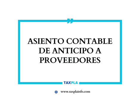 ASIENTO CONTABLE DE ANTICIPO A PROVEEDORES