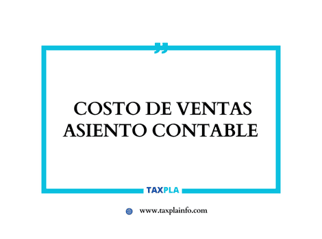 COSTO DE VENTAS ASIENTO CONTABLE