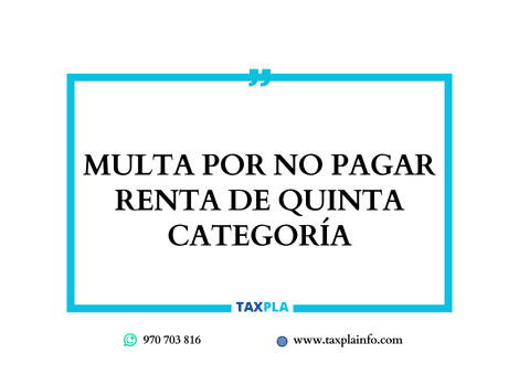 MULTA POR NO PAGAR RENTA DE QUINTA CATEGORÍA