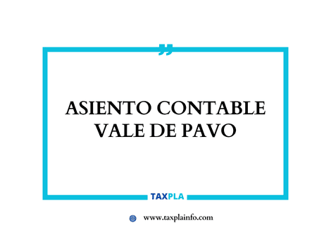 ASIENTO CONTABLE VALE DE PAVO