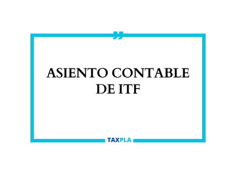 ASIENTO CONTABLE DE ITF