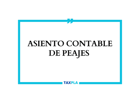 ASIENTO CONTABLE DE PEAJES