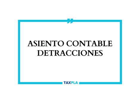 ASIENTO CONTABLE DETRACCIONES