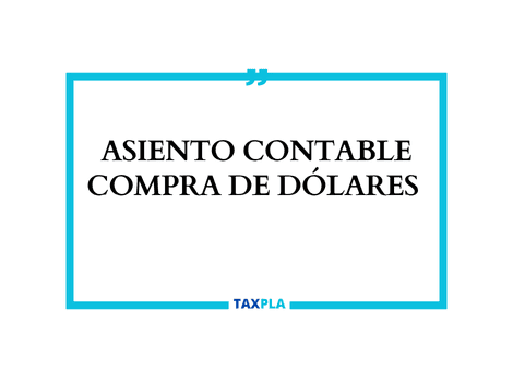 ASIENTO CONTABLE COMPRA DE DÓLARES