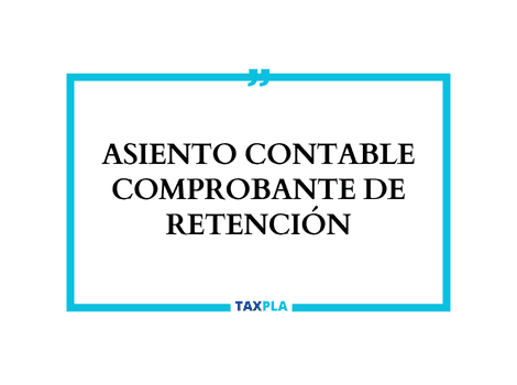 ASIENTO CONTABLE COMPROBANTE DE RETENCIÓN