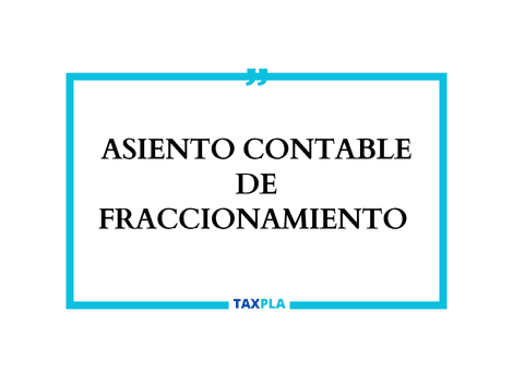 ASIENTO CONTABLE DE FRACCIONAMIENTO