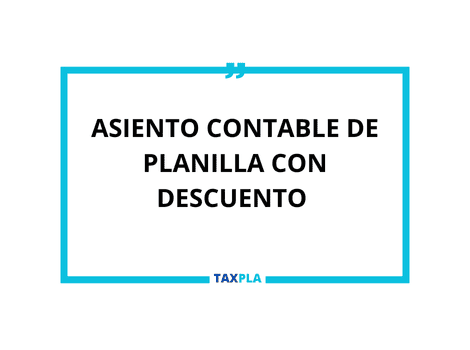 ASIENTO CONTABLE DE PLANILLA CON DESCUENTO