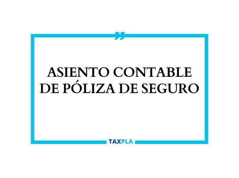 ASIENTO CONTABLE DE PÓLIZA DE SEGURO