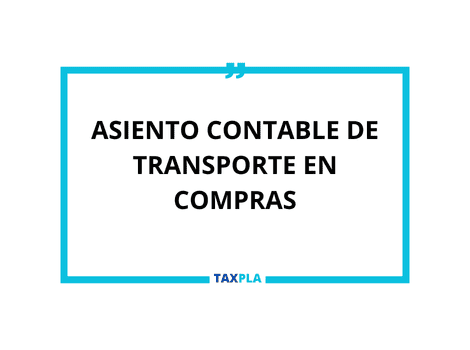 ASIENTO CONTABLE DE TRANSPORTE EN COMPRAS