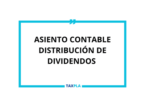 ASIENTO CONTABLE DISTRIBUCIÓN DE DIVIDENDOS