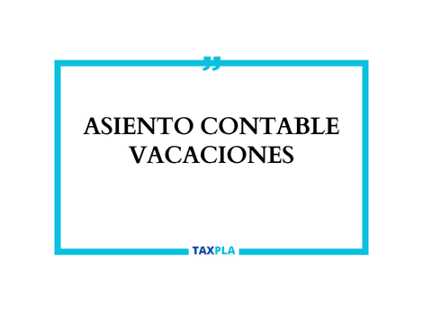 ASIENTO CONTABLE VACACIONES
